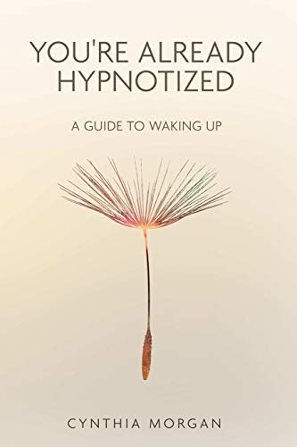 Youre already hypnotized a guide to waking up by cynthia morgan. - Guía de estudio huckleberry finn respuestas.